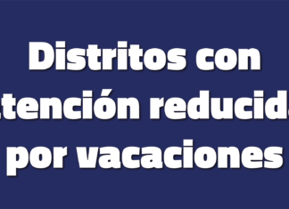 Distritos sin atención por receso de verano Distritos sin atención por receso de verano