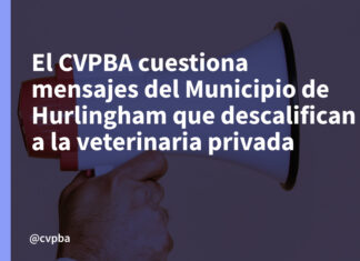 El CVPBA cuestiona mensajes del Municipio de Hurlingham que descalifican a la veterinaria privada
