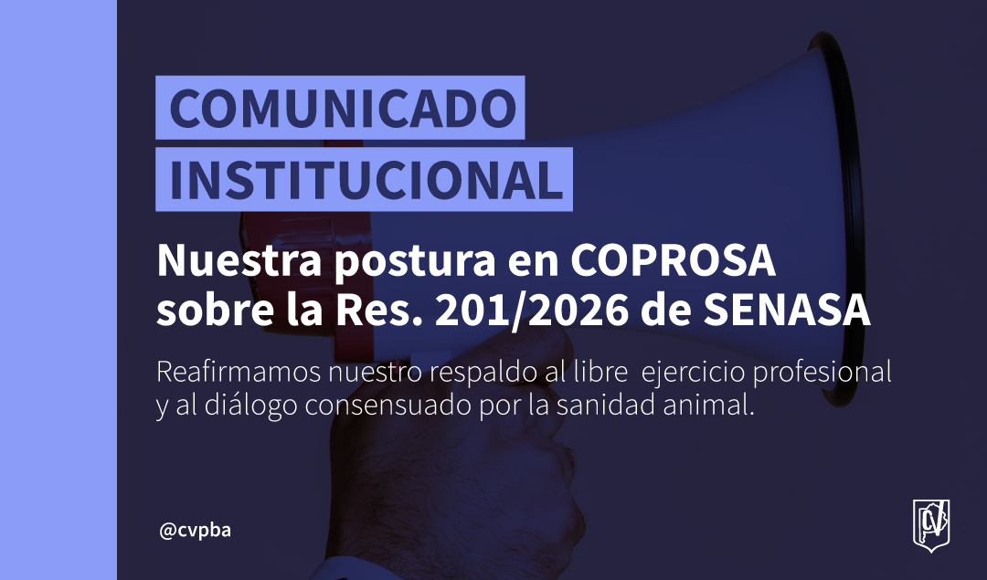Posición del CVPBA sobre la Resolución SENASA N° 201/2026 y lo actuado en la COPROSA